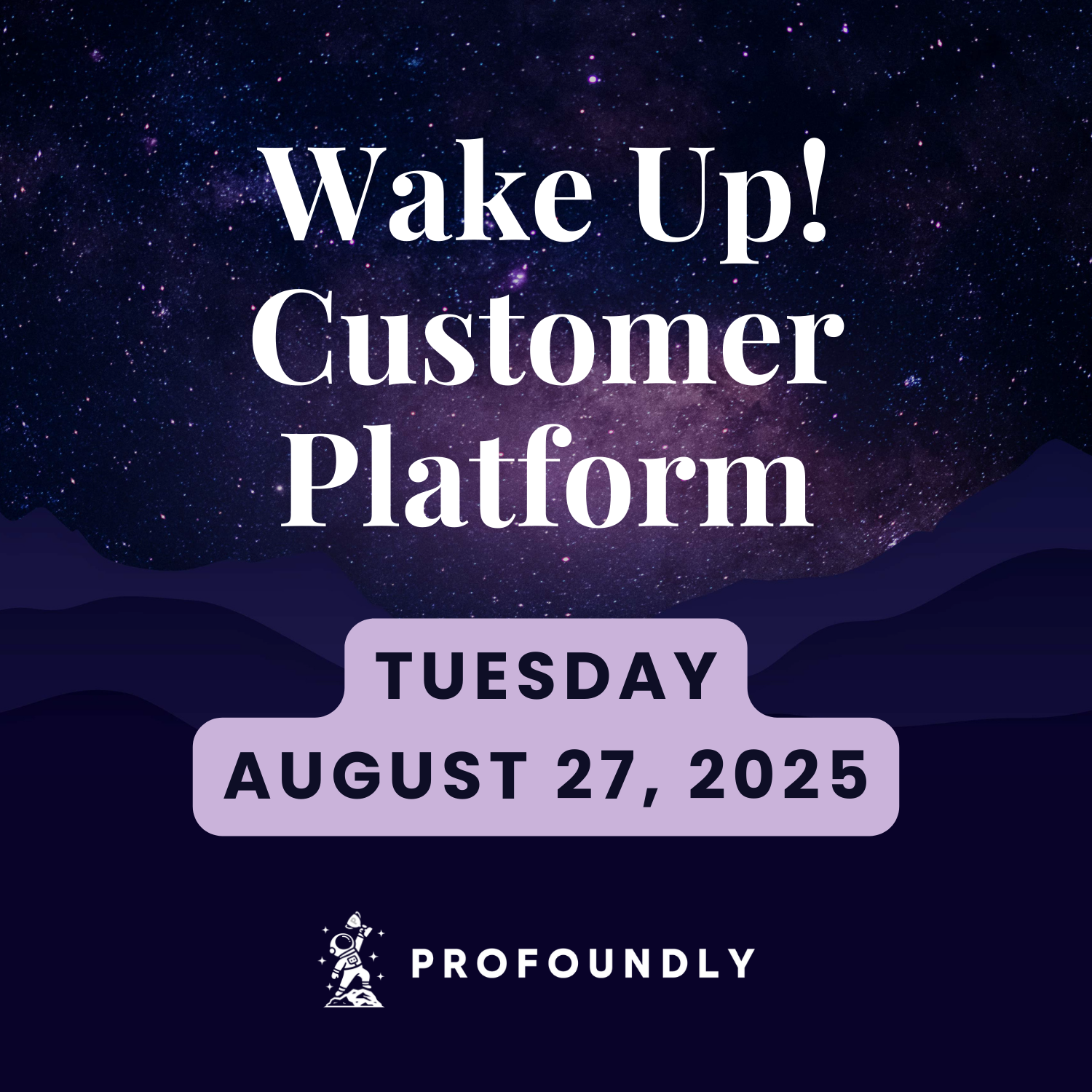 August 27, 2025 Wake Up Customer Platform - Flexible CRM Views